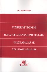 Cumhuriyet Dönemi Roma Toplumunda Kamu Suçları, Yargılamalar ve Ceza Uygulamaları