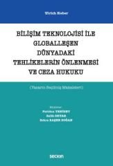 Bilişim Teknolojisi ile Globalleşen Dünyadaki Tehlikelerin Önlenmesi ve Ceza Hukuku