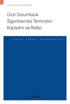 Ürün Sorumluluk Sigortasında Teminatın Kapsamı ve Riziko