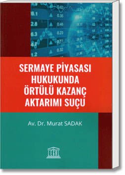 Sermaye Piyasası Hukukunda Örtülü Kazanç Aktarım Suçu