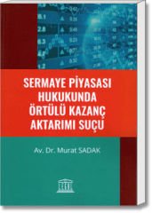 Sermaye Piyasası Hukukunda Örtülü Kazanç Aktarım Suçu