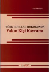 Türk Borçlar Hukukunda Yakın Kişi Kavramı