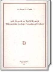 Adlî Genetik ve Tıbbî Biyoloji Bilimlerinin Soybağı Hukukuna Etkileri
