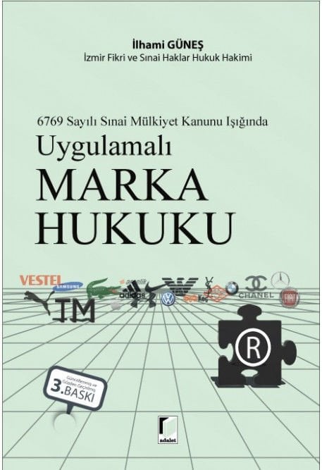 Uygulamalı Marka Hukuku (Sınai Mülkiyet Kanunu Işığında)