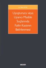 Uyuşturucu veya Uyarıcı Madde Suçlarında Failin Kastının Belirlenmesi