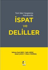 Türk İdari Yargılama Hukukunda İspat ve Deliller