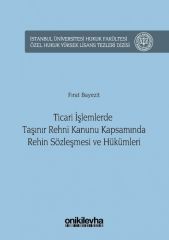 Ticari İşlemlerde Taşınır Rehni Kanunu Kapsamında Rehin Sözleşmesi ve Hükümleri