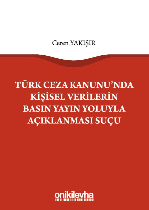Türk Ceza Kanunu'nda Kişisel Verilerin Basın Yayın Yoluyla Açıklanması Suçu