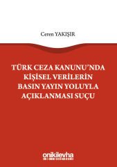 Türk Ceza Kanunu'nda Kişisel Verilerin Basın Yayın Yoluyla Açıklanması Suçu