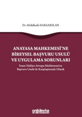 Anayasa Mahkemesi'ne Bireysel Başvuru Usulü ve Uygulama Sorunları