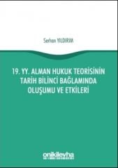 19.YY.Alman Hukuk Teorisinin Tarih Bilinci Bağlamında Oluşumu ve Etkileri