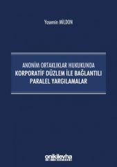 Anonim Ortaklıklar Hukukunda Korporatif Düzlem ile Bağlantılı Paralel Yargılamalar