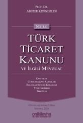 Notlu Türk Ticaret Kanunu ve İlgili Mevzuat