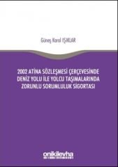 2002 Atina Sözleşmesi Çerçevesinde Deniz Yolu İle Yolcu Taşımalarında Zorunlu Sorumluluk Sigortası