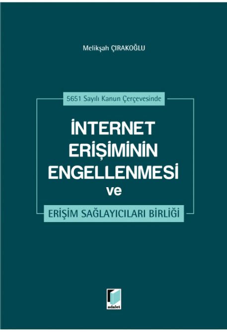 5651 Sayılı Kanun Çerçevesinde İnternet Erişiminin Engellenmesi ve Erişim Sağlayıcıları Birliği