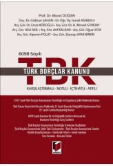 6098 Sayılı Türk Borçlar Kanunu Karşılaştırmalı - Notlu - İçtihatlı - Atıflı