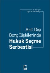 Akit Dışı Borç İlişkilerinde Hukuk Seçme Serbestisi