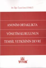 Anonim Ortaklıkta Yönetim Kurulunun Temsil Yetkisinin Devri