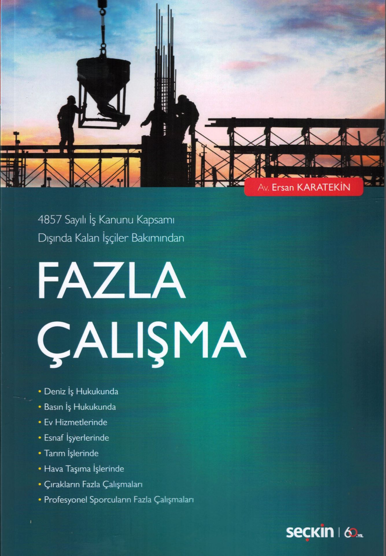 4857 Sayılı İş Kanunu Kapsamı Dışında Kalan İşçiler Bakımından Fazla Çalışma