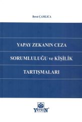 Yapay Zekanın Ceza Sorumluluğu ve Kişilik Tartışmaları