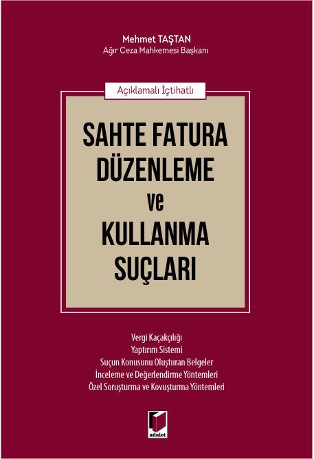 Açıklamalı İçtihatlı Sahte Fatura Düzenleme ve Kullanma Suçları