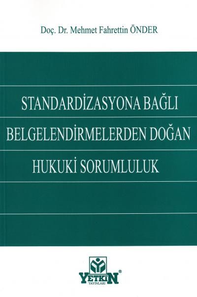 Standardizasyona Bağlı Belgelendirmelerden Doğan Hukuki Sorumluluk
