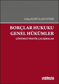 Borçlar Hukuku Genel Hükümler Çözümlü Pratik Çalışmalar