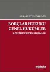 Borçlar Hukuku Genel Hükümler Çözümlü Pratik Çalışmalar