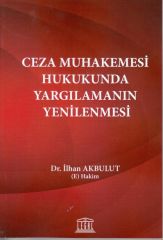 Ceza Muhakemesi Hukukunda Yargılamanın Yenilenmesi