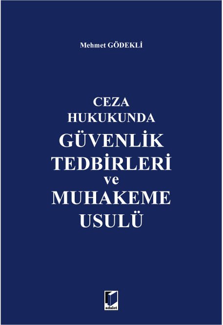 Ceza Hukukunda Güvenlik Tedbirleri ve Muhakeme Usulü