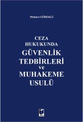 Ceza Hukukunda Güvenlik Tedbirleri ve Muhakeme Usulü