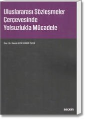 Uluslararası Sözleşmeler Çerçevesinde Yolsuzlukla Mücadele
