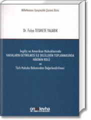 Vakıaların Getirilmesi İle Delillerin Toplanmasında Hâkimin Rolü ve Türk Hukuku Bakımından Değerlendirilmesi