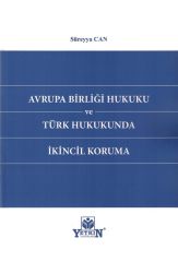 Avrupa Birliği Hukuku ve Türk Hukukunda İkincil Koruma