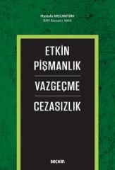 Etkin Pişmanlık - Cezasızlık-Vazgeçme - Cezasızlık