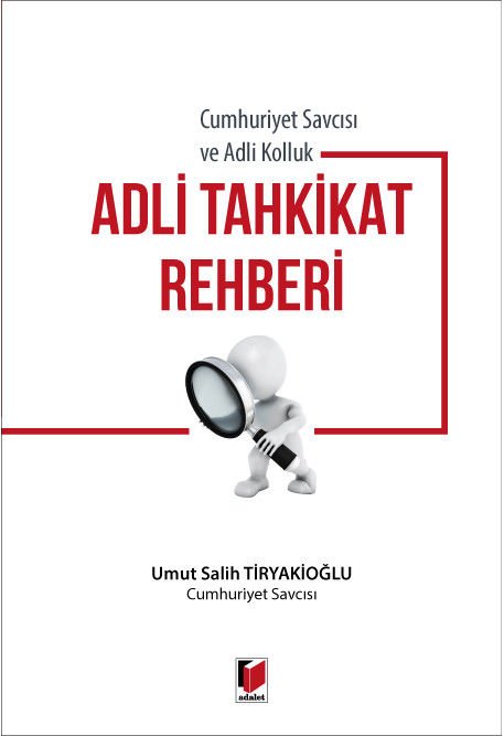 Cumhuriyet Savcısı ve Adli Kolluk Adli Tahkikat Rehberi
