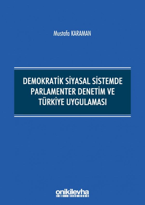 Demokratik Siyasal Sistemde Parlamenter Denetim ve Türkiye Uygulaması