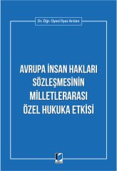 Avrupa İnsan Hakları Sözleşmesinin Milletlerarası Özel Hukuka Etkisi