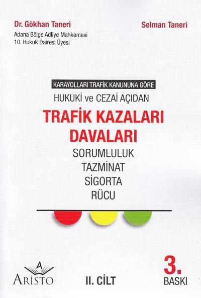 Hukuki ve Cezai Açıdan Trafik Kazaları Sorumluluk-Tazminat-Sigorta-Rücu Davaları