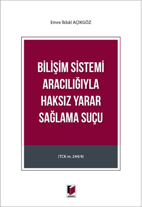 Bilişim Sistemi Aracılığıyla Haksız Yarar Sağlama Suçu (TCK m. 244/4)