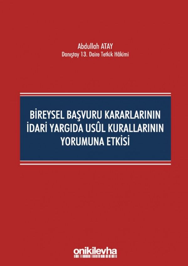 Bireysel Başvuru Kararlarının İdari Yargıda Usul Kurallarının Yorumuna Etkisi