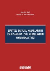Bireysel Başvuru Kararlarının İdari Yargıda Usul Kurallarının Yorumuna Etkisi