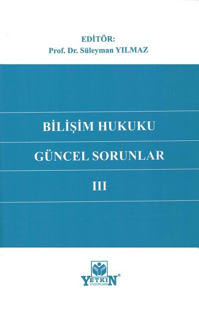 Bilişim Hukukunda Güncel Sorunlar III