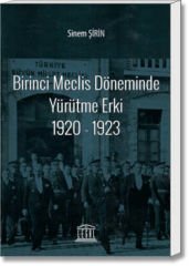 Birinci Meclis Döneminde Yürütme Erki (1920-1923)