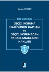 Geçici Koruma Statüsünün Kapsamı ve Geçici Korumadan Yararlananların Hakları