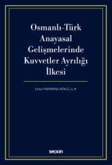 Osmanlı–Türk Anayasal Gelişmelerinde Kuvvetler Ayrılığı İlkesi