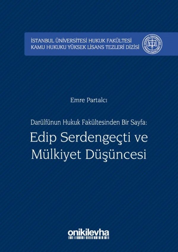 Darülfünun Hukuk Fakültesinden Bir Sayfa: Edip Serdengeçti ve Mülkiyet Düşüncesi