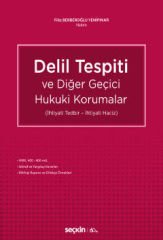 Delil Tespiti ve Diğer Geçici Hukuki Korumalar (İhtiyati Tedbir – İhtiyati Haciz)