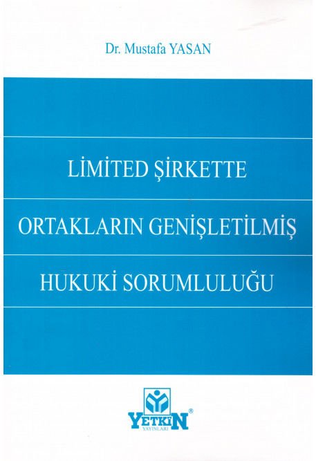 Limited Şirkette Ortakların Genişletilmiş Hukuki Sorumluluğu