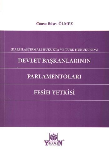 Devlet Başkanlarının Parlamentoları Fesih Yetkisi